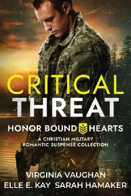 Critical Threat: A Christian Romantic Suspense Collection by Virginia Vaughan, Elle E. Kay, Sarah Hamaker
