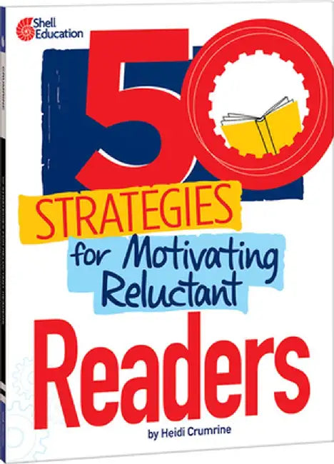 50 Strategies for Motivating Reluctant Readers by Heidi Crumrine