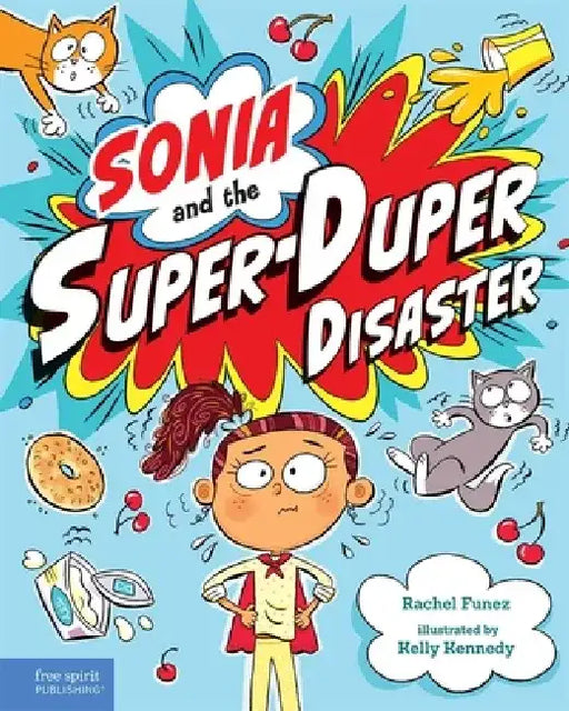 Sonia and the Super-Duper Disaster by Rachel Funez