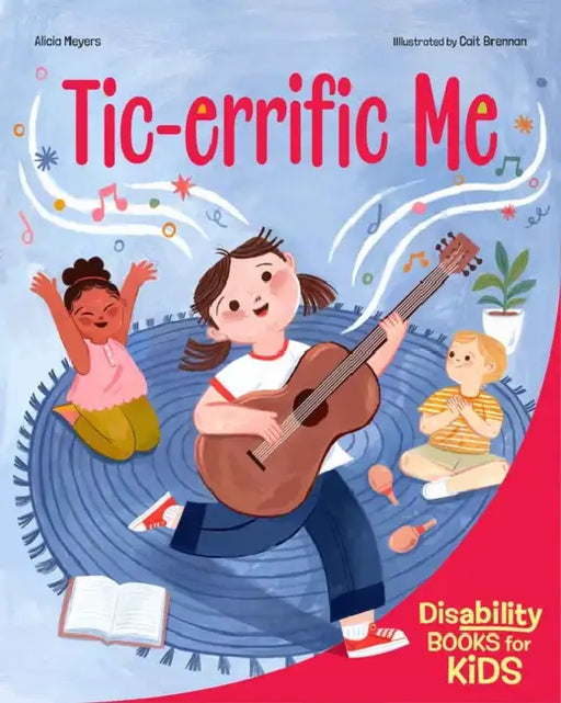 Tic-Errific Me: A Book about Tourette Syndrome by Alicia Meyers, Cait Brennan