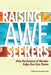 Raising Awe-Seekers: How the Science of Wonder Helps Our Kids Thrive by Deborah Farmer Kris