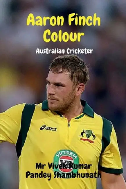 Aaron Finch Colour: Australian Cricketer by Vivek Kumar Pandey Shambhunath
