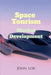 Space Tourism Market Development by John Lok