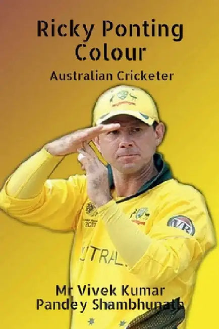 Ricky Ponting Colour: Australian Cricketer by Vivek Kumar Pandey Shambhunath