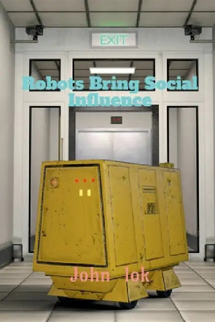 Robots Bring Social Influence by John Lok