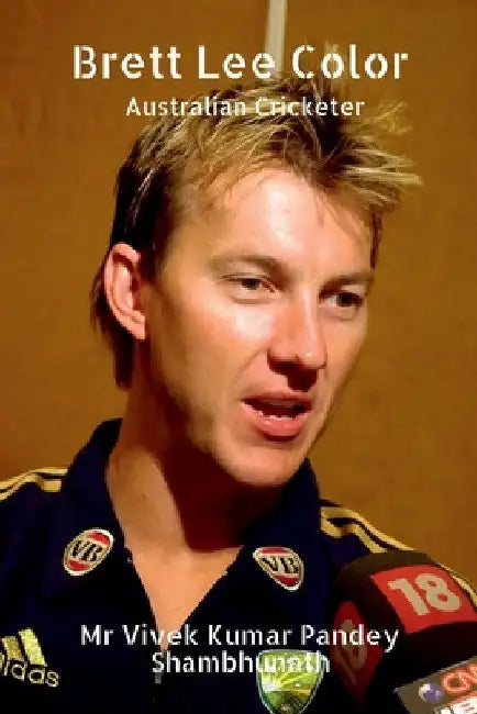 Brett Lee Color: Australian Cricketer by Vivek Kumar Pandey Shambhunath