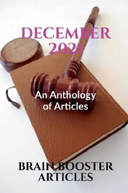 December 2021: An Anthology of Articles by Brain Booster Articles