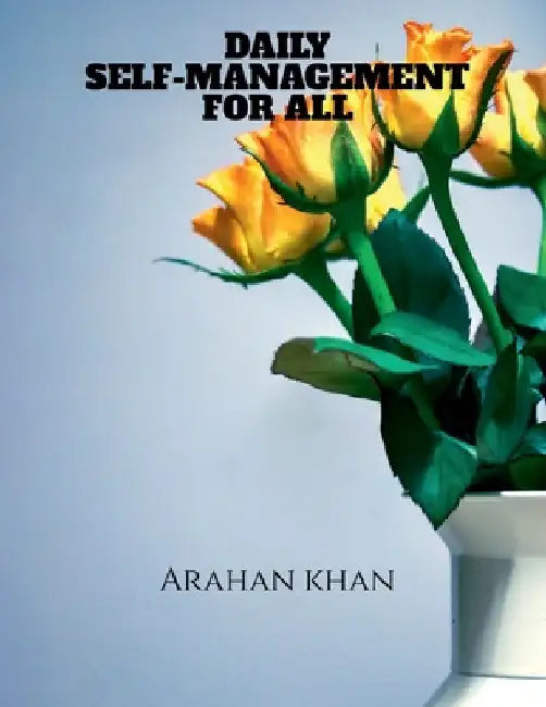 Daily Self-Management for All by Abdulraheem Khan