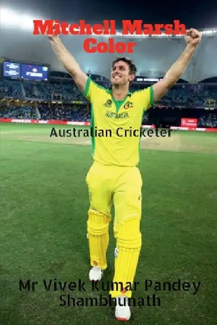 Mitchell Marsh Color: Australian Cricketer by Vivek Kumar Pandey Shambhunath