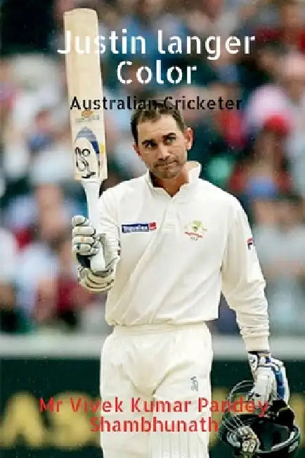 Justin langer Color: Australian Cricketer by Vivek Kumar Pandey Shambhunath