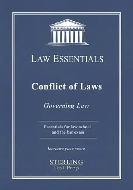 Conflict of Laws, Governing Law: Law Essentials for Law School and Bar Exam Prep by Sterling Test Prep
