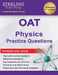 OAT Physics Practice Questions: High Yield OAT Physics Practice Questions with Detailed Explanations by Sterling Test Prep