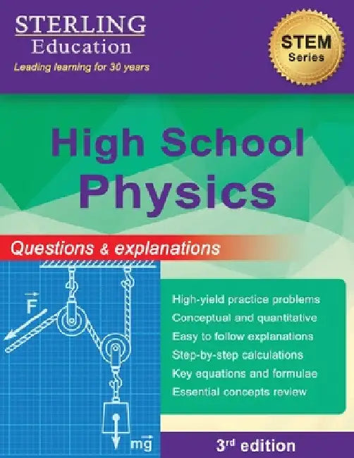 High School Physics: Questions & Explanations for High School Physics by Sterling Education