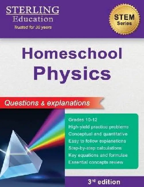 Homeschooling Physics: Questions & Explanations by Sterling Education