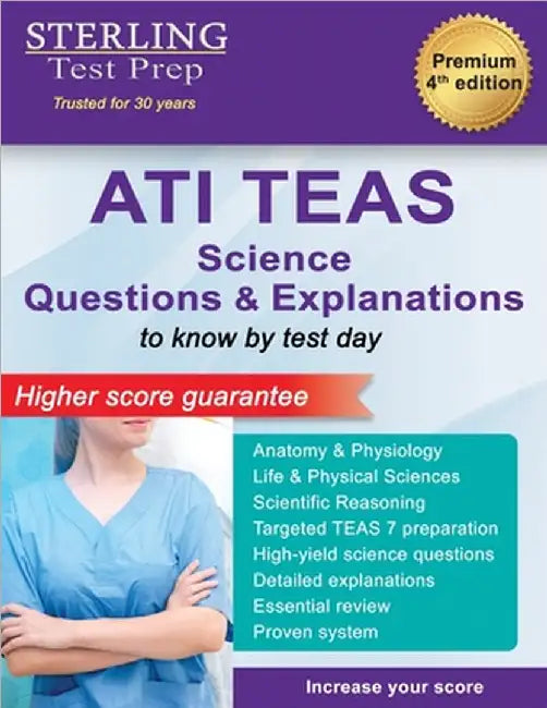 ATI TEAS Science Questions: Questions & Explanations for Test of Essential Academic Skills (TEAS) by Sterling Test Prep
