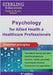 Psychology for Allied Health & Healthcare Professionals: Essential Principles by Education, Sterling