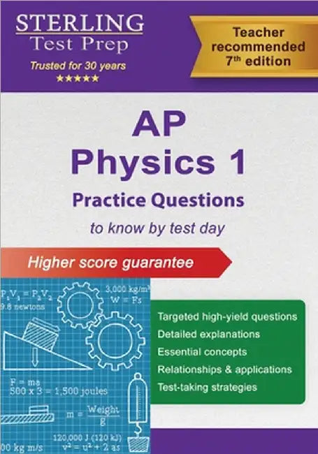 AP Physics 1 Practice Questions: High-Yield Questions and Detailed Explanations by Test Prep, Sterling
