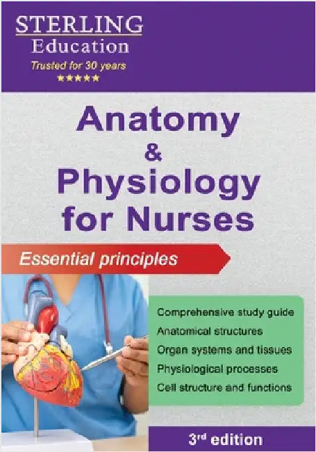 Anatomy and Physiology for Nurses: Essential Principles by Sterling Education