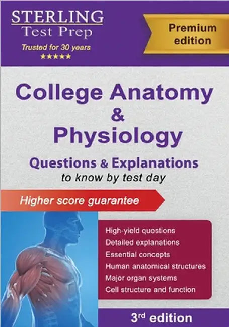 College Anatomy and Physiology: Questions & Explanations by Sterling Test Prep