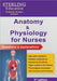 Anatomy and Physiology for Nurses: Questions & Explanations by Education, Sterling