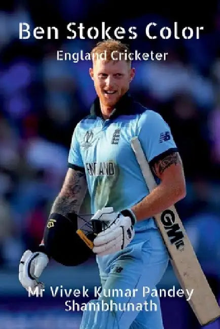 Ben Stokes Color: England Cricketer by Vivek Pandey Shambhunath Kumar