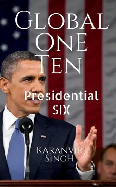 Global One Ten: Presidential SIX by Karanvir Singh