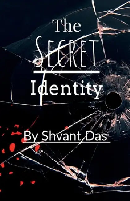 The Secret Identity by Shvant Das