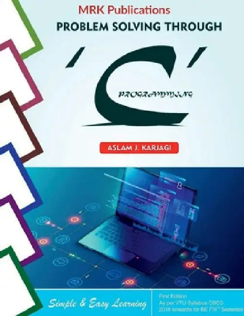 Problem Solving Through: 'C' Programming by Aslam J. Karjagi