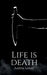 Life is Death by Aarya Saraf
