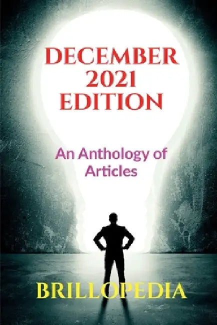 December 2021 Edition: An Anthology of Articles by Brillopedia