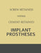 Implant retained Prostheses: Screw versus Cement by Surabhi Duggal