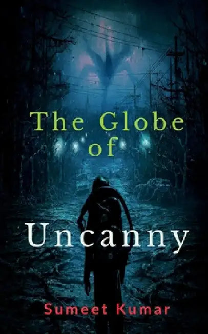 The Globe Of Uncanny: Decent Relish by Sumeet Kumar