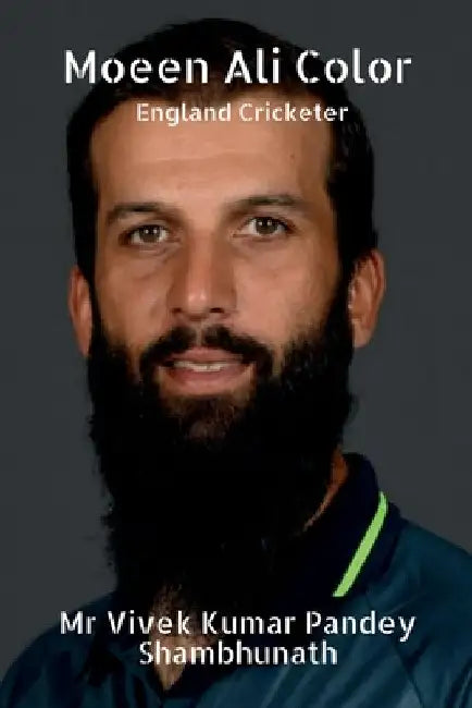 Moeen Ali Color: England Cricketer by Vivek Kumar Pandey Shambhunath