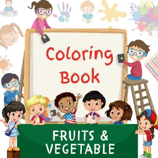 Coloring Book: Fruits & Vegetable Coloring Book for children by Sumaiyya Jagirdar