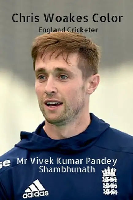 Chris Woakes Color: England Cricketer by Vivek Kumar Pandey Shambhunath