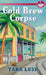 Cold Brew Corpse by Tara Lush
