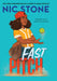 Fast Pitch by Nic Stone