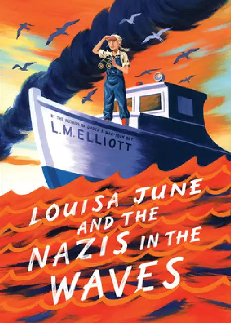 Louisa June and the Nazis in the Waves by L. M. Elliott