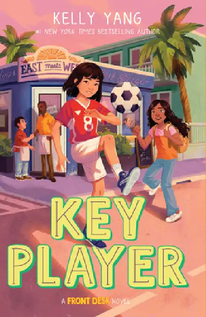 Key Player: A Front Desk Novel by Kelly Yang