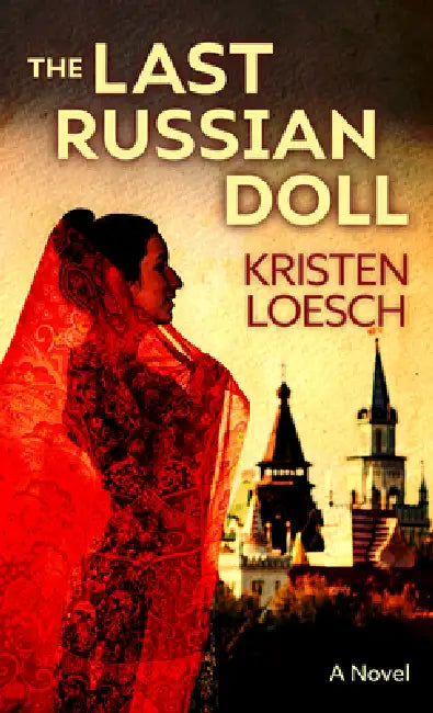 The Last Russian Doll by Kristen Loesch