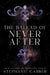 The Ballad of Never After by Stephanie Garber