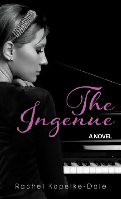 The Ingenue by Rachel Kapelkedale