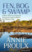 Fen, Bog & Swamp: A Short History of Peatland Destruction and Its Role in the Climate Crisis by Annie Proulx