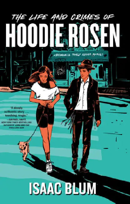 The Life and Crimes of Hoodie Rosen by Isaac Blum