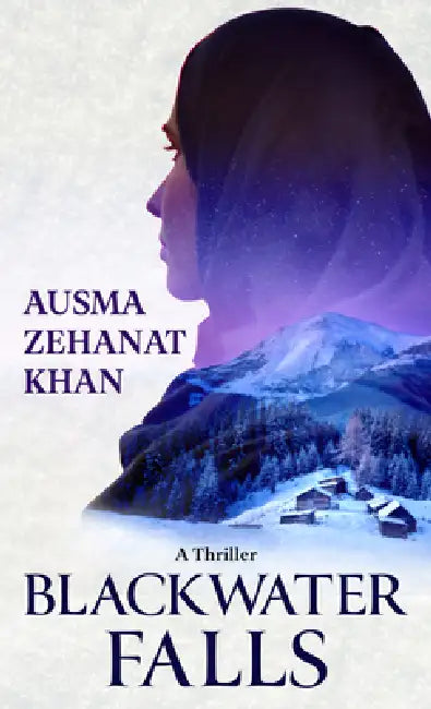 Blackwater Falls: A Thriller by Ausma Zehanat Khan