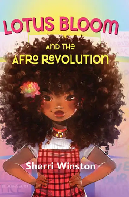 Lotus Bloom and the Afro Revolution by Sherri Winston