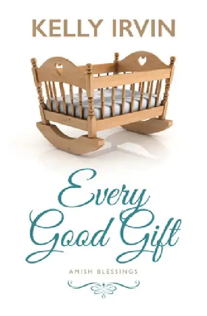 Every Good Gift by Kelly Irvin