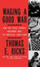 Waging a Good War: A Military History of the Civil Rights Movement, 1954-1968 by Thomas E. Ricks