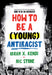 How to Be a (Young) Antiracist by Ibram X. Kendi, Nic Stone