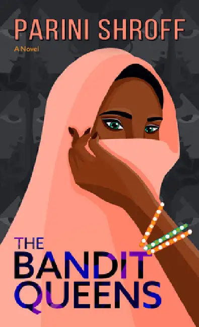The Bandit Queens by Parini Shroff